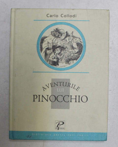 AVENTURILE LUI PINOCCHIO de CARLO COLLODI , ilustratii de CRISTIANA CALINESCU - FODOR , 2005