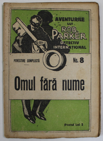AVENTURILE LUI ROB PARKER , DETECTIV INTERNATIONAL , no. 8 ,   OMUL FARA NUME , roman foileton in fascicule , EDITIE INTERBELICA