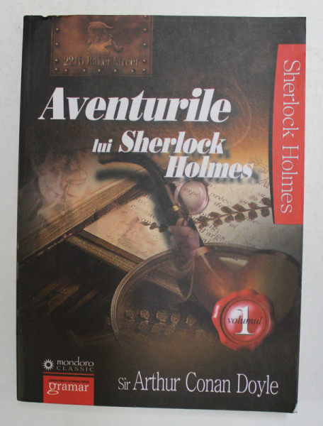 AVENTURILE LUI SHERLOCK HOLMES de SIR ARTHUR CONAN DOYLE , VOLUMUL I , 2011