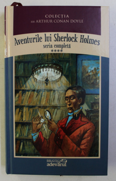 AVENTURILE LUI SHERLOCK HOLMES VOL. IV de SIR ARTHUR CONAN DOYLE , 2011
