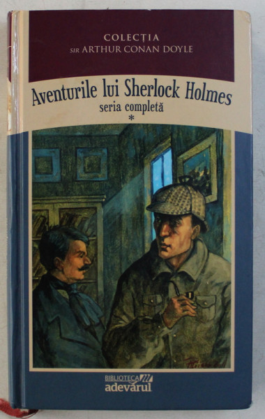 AVENTURILE LUI SHERLOCK HOLMES  - VOLUMUL I  - UN STUDIU IN ROSU / AVENTURA RUBINULUI ALBASTRU de SIR ARTHUR CONAN DOYLE , 2011