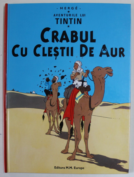 AVENTURILE LUI TINTIN : CRABUL CU CLESTII DE AUR de HERGE , 2007 , BENZIO DESENATE *