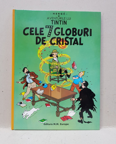 AVENTURILE LUI TINTIN , VOLUMUL 13 - CELE 7 GLOBURI DE CRISTAL de HERGE , CONTINE BENZI DESENATE ,  2009