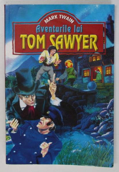 AVENTURILE LUI TOM SAWYER de MARK TWAIN , ilustratii de KARINTHY FRIGYES , 2007, EDITIE ILUSTRATA