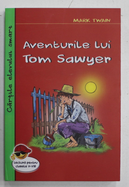 AVENTURILE LUI TOM SAWYER de MARK TWAIN, LECTURA PENTRU CLASELE V - VIII , 2024