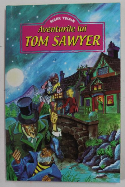 AVENTURILE LUI TOM SAWYER de MARK TWAIN , TRADUS DE HERTIU