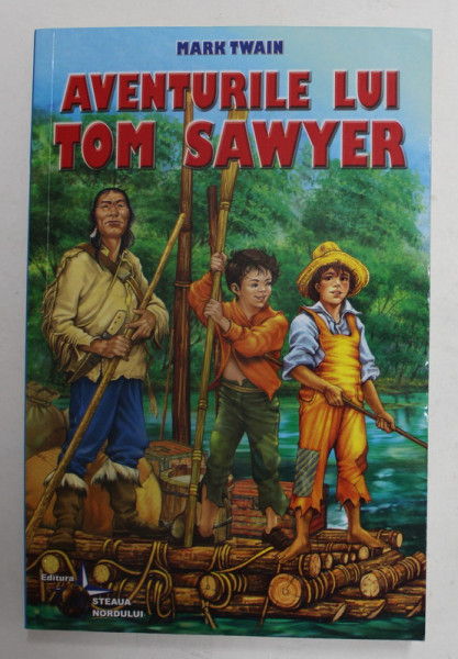 AVENTURILE LUI TOM SAWYER , EDITIA A 7 - A de MARK  TWAIN , 2015