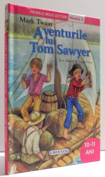 AVENTURILE LUI TOM SAWYER , text adaptat de LUCIA MORA ,ilustratii de GUADELUPE GUARDIA , 2015