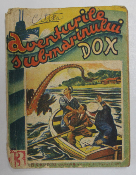 AVENTURILE SUBMARINULUI  DOX , NR. 13 , ROMAN FOILETON , APARITIE SAPTAMANALA ,  ANII ' 30