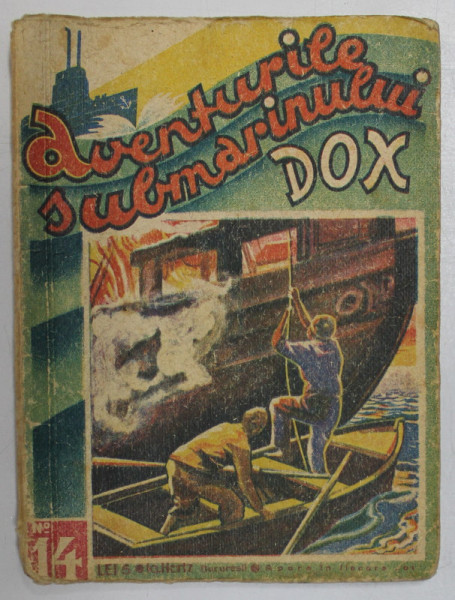 AVENTURILE SUBMARINULUI  DOX , NR. 14 , ROMAN FOILETON , APARITIE SAPTAMANALA ,  ANII ' 30