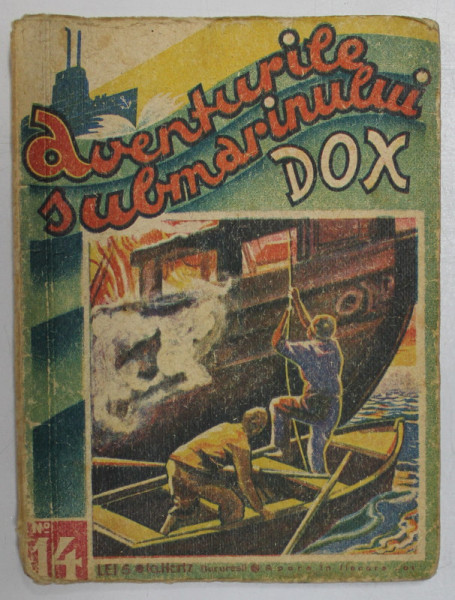 AVENTURILE SUBMARINULUI  DOX , NR. 14 , ROMAN FOILETON , APARITIE SAPTAMANALA ,  ANII ' 30