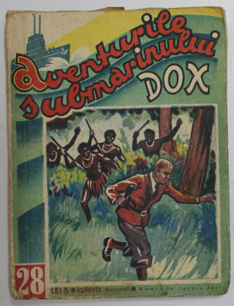 AVENTURILE SUBMARINULUI  DOX , NR. 28  , ROMAN FOILETON , APARITIE SAPTAMANALA ,  ANII  '30