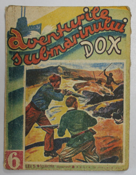 AVENTURILE SUBMARINULUI  DOX , NR. 6 , ROMAN FOILETON , APARITIE SAPTAMANALA ,  ANII ' 30