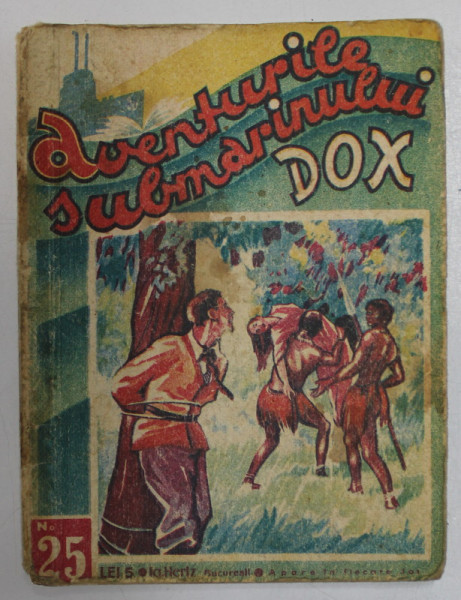 AVENTURILE SUBMARINULUI  DOX , NR.25   , ROMAN FOILETON , APARITIE SAPTAMANALA ,  ANII  '30