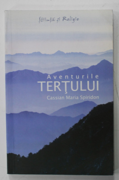 AVENTURILE TERTULUI de CASSIAN MARIA SPIRIDON , 2009