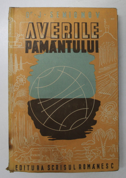 AVERILE PAMANTULUI de J. SEMIONOV , EDITIE INTERBELICA