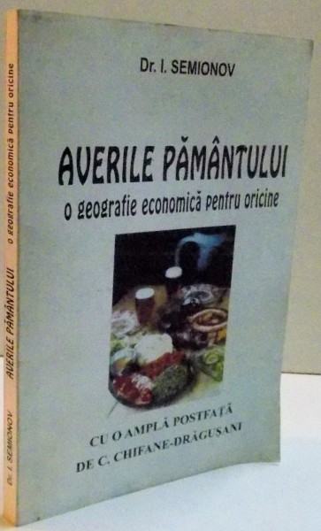 AVERILE PAMANTULUI. O GEOGRAFIE ECONOMICA PENTRU ORICINE de J. SEMIONOW 2009