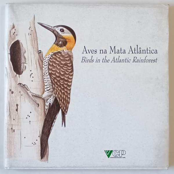 AVES NA MATA ATLANTICA / BIRDS IN THE ATLANTIC RAINFOREST , ALBUM CU TEXT IN PORTUGHEZA SI ENGLEZA , 1998