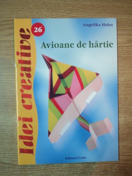 AVIOANE DE HARTIE de ANGELIKA HAHN, EDITIA A II-A  2012
