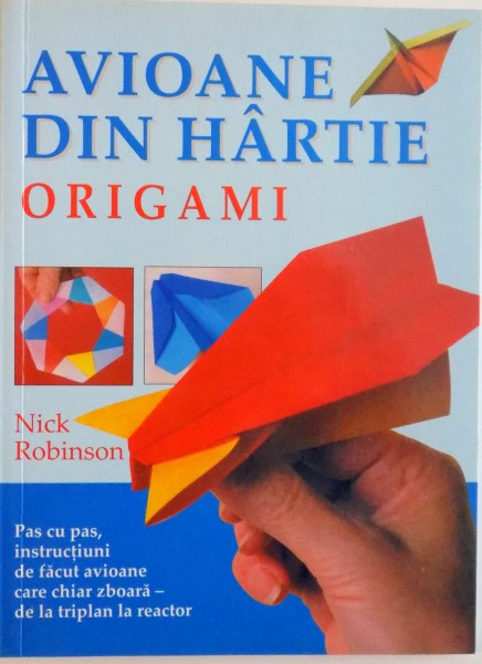AVIOANE DIN HARTIE, ORIGAMI de NICK ROBINSON, 2009