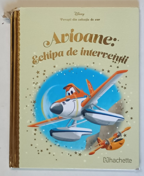 AVIOANE - ECHIPA DE INTERVENTII , SERIA DISNEY ' POVESTI DIN COLECTIA DE AUR ' , NR. 50 , 2019 , DEFECT COTOR