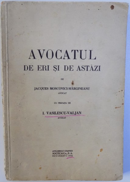 AVOCATUL DE IERI SI DE ASTAZI de JAQUES MOSCOVICI - MARGINEANU , 1934