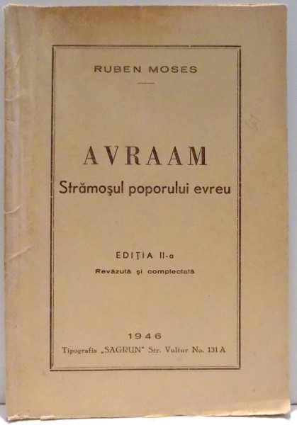AVRAAM, STRAMOSUL POPORULUI EVREU de RUBEN MOSES, EDITIA A II-A , 1946