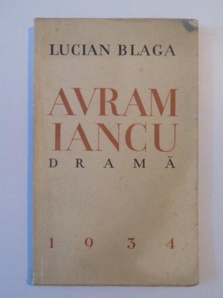 AVRAM IANCU. DRAMA de LUCIAN BLAGA, EDITIA I  1934