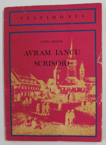AVRAM IANCU , SCRISORI de LIVIU MAIOR , 1972