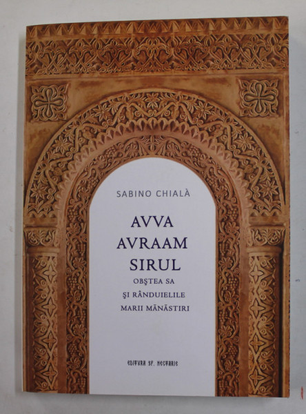 AVVA AVRAAM SIRUL - OBSTEA SA SI RANUIELILE MARII MANASTIRI de SABINO CHIALA , 2019