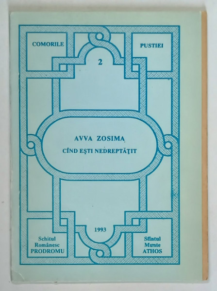 AVVA ZOSIMA , CAND ESTI NEDREPTATIT , editie ingrijita de IGNATIE MARICA , 1993