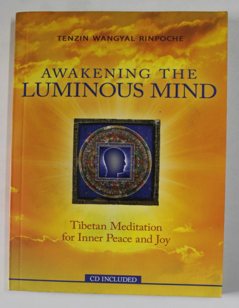 AWAKENING THE LUMINOUS MIND by TENZIN WANGYAL RINPOCHE , TIBETAN MEDITATION FOR INNER PEACE AND JOY , 2012 , CD INCLUS *