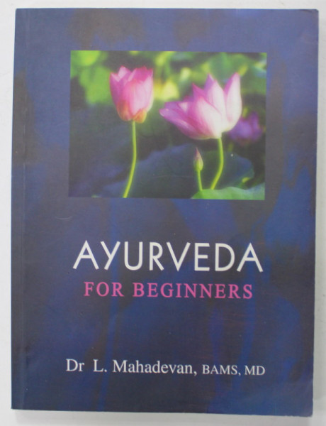 AYURVEDA FOR BEGINNERS by Dr. L. MAHADEVAN , 2012, PREZINTA HALOURI DE APA *