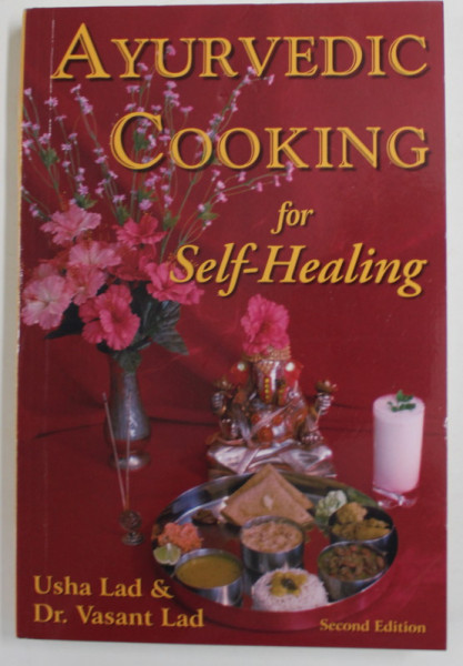AYURVEDIC COOKING FOR SELF - HEALING by USHA LAD and Dr. VASANT LAD , 1997