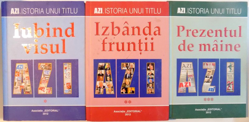 AZI . ISTORIA UNUI TITLU , VOL I-III , 2012