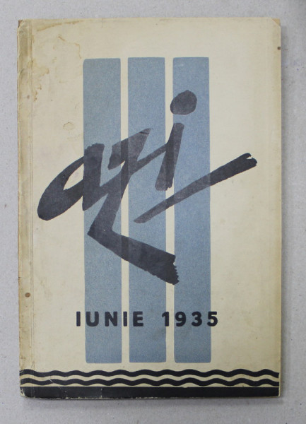 AZI- REVISTA LUNARA DE LITERATURA , CRITICA SI ARTA , ANUL IV , NUMARUL 3 , IUNIE , 1935