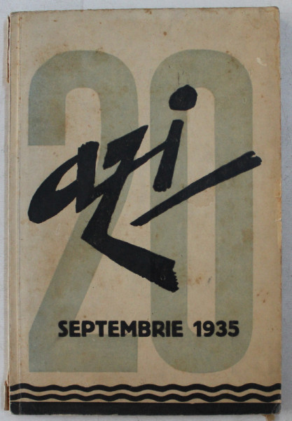 ' AZI ' REVISTA  LUNARA DE LITERATURA , CRITICA SI ARTA , ANUL IV , VOLUMUL 20 , SEPTEMBRIE , 1935, LIPSA UN COLT DIN COPERTA SPATE *