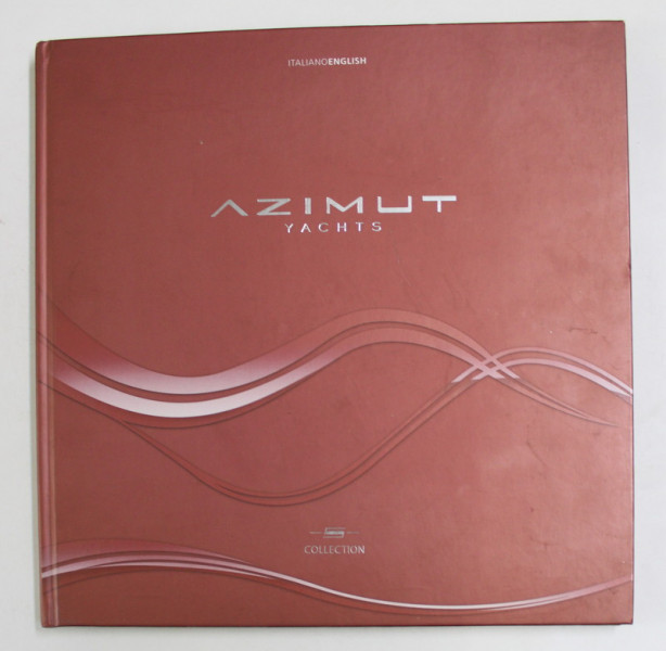 AZIMUTH YACHTS , ALBUM CU AMBARCATIUNI , TEXT IN ITALIA SI ENGLEZA , 2010