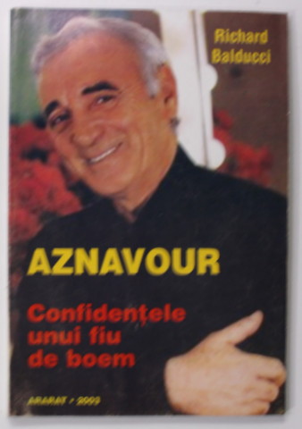 AZNAVOUR , CONFIDENTELE UNUI BOEM de RICHARD BALDUCCI , 2003