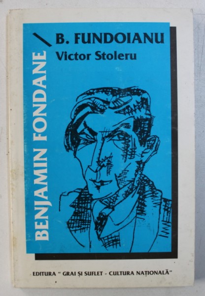 B . FUNDOIANU - BENJAMIN FONDANE de VICTOR STOLERU , 2000 , DEDICATIE*