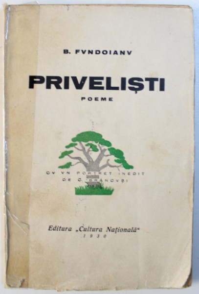 B FUNDOIANU, PRIVELISTI, CU UN  PORTRET INEDIT DE CONSTANTIN BRANCUSI, COTORUL ESTE LIPIT CU SCOCI