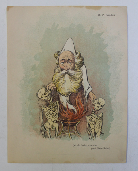 B. P. HASDEU , ' SEF DE BALET MACABRU ( VEZI SAINT - SAENS ) ' , CARICATURA , LITOGRAFIE de pictorul NICOLAE PETRESCU - GAINA 1871 - 1931 , 1898