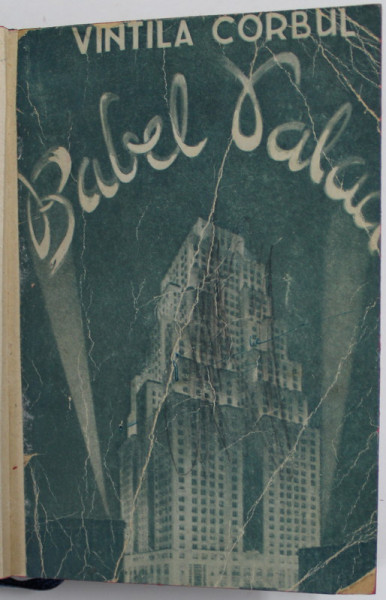 BABEL PALACE , LUMEA DE IERI de VINTILA CORBUL , 1941