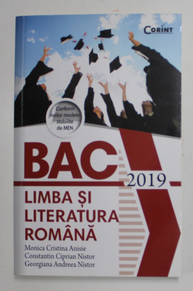 BAC 2019 - LIMBA SI LITERATURA ROMANA de MONICA CRISTINA  ANISIE ...GEORGIANA ANDREEA NISTOR , 2019