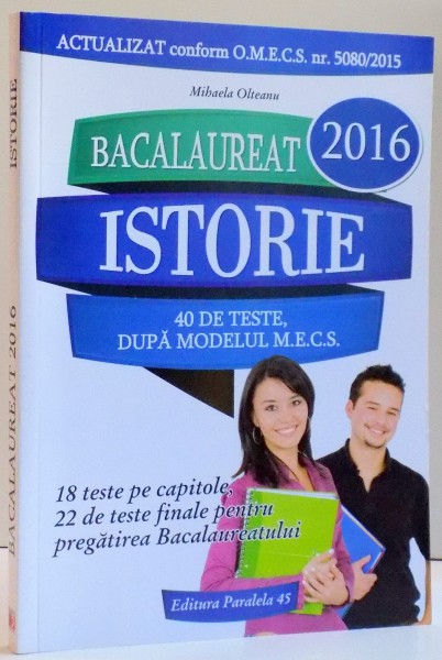 BACALAUREAT 2016 , ISTORIE , 40 DE TESTE , DE MIHAELA OLTEANU , 2015