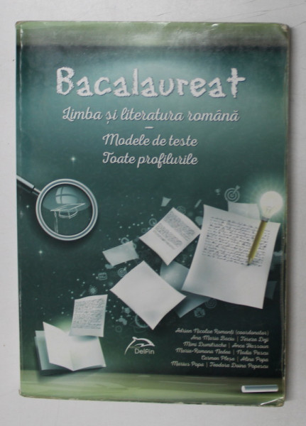 BACALAUREAT , LIMBA SI LITERATURA ROMANA , MODELE DE TESTE , TOATE PROFILUIRLE , editie coordonata de ADRIAN NICOLAE ROMONTI , 2017