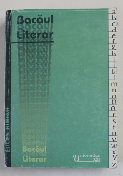 BACAUL LITERAR de EUGEN BUDAU , 2004 * DEDICATIA AUTORULUI , PREZINTA PETE , PAGINA DE GARDA USOR DESPRINSA