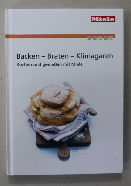 BACKEN , BRATEN , KLIMAGAREN ( COACERE , PRAJIRE , GATIRE CLIMATIZATA , CARTE DE BUCATE ) TEXT IN LIMBA GERMANA , ANII '2000