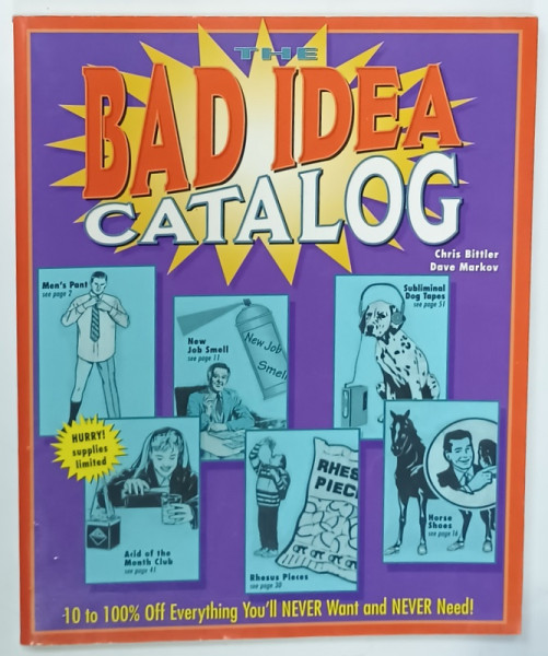 BAD IDEA CATALOG , by CHRIS BITTLER and DAVE MARKOV , 2003