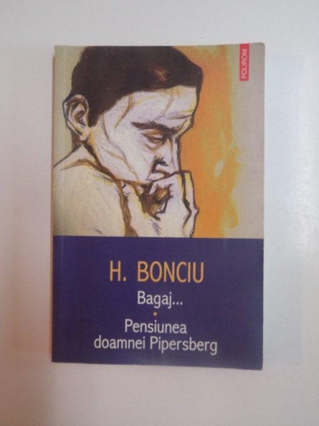 BAGAJ , PENSIUNEA DOAMNEI PIPERSBERG de H. BONCIU , 2005 *PREZINTA ADNOTARI PE ULTIMELE FILE
